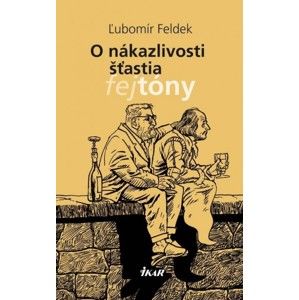 Ľubomír Feldek - O nákazlivosti šťastia