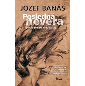 Jozef Banáš - Posledná nevera
