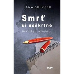 Jana Shemesh - Smrť si neškrtne