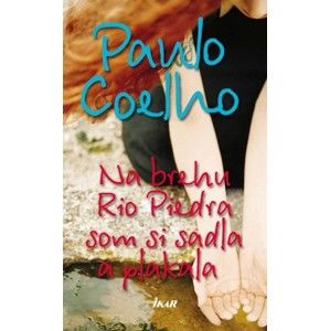 Paulo Coelho - Na brehu Rio Piedra som si sadla a plakala
