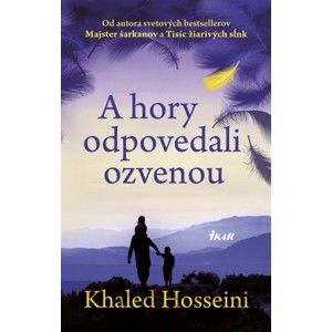 Khaled Hosseini - A hory odpovedali ozvenou