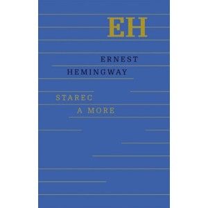 Ernest Hemingway - Starec a more
