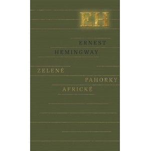Ernest Hemingway - Zelené pahorky africké