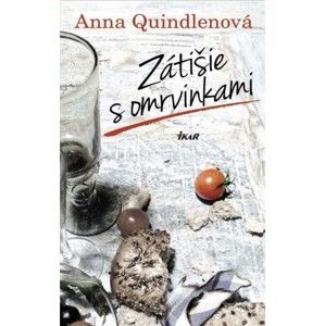 Anna Quindlenová - Zátišie s omrvinkami
