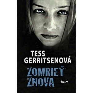 Tess Gerritsen - Zomrieť znova