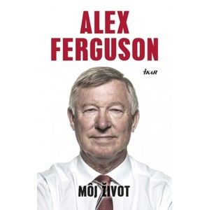 Alex Ferguson - Môj život
