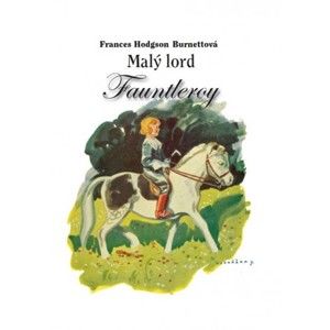 Frances Hodgson Burnettová - Malý lord Fauntleroy