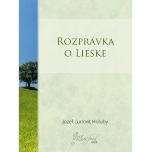 Jozef Ľudovít Holuby - Rozprávka o lieske