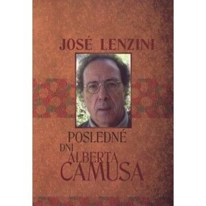 José Lenzini - Posledné dni Alberta Camusa