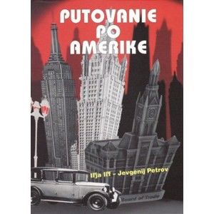 Iľja Iľf – Jevgenij Petrov - Putovanie po Amerike
