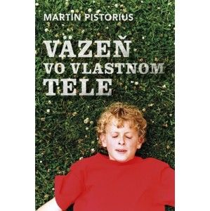 Martin Pistorius - Väzeň vo vlastnom tele