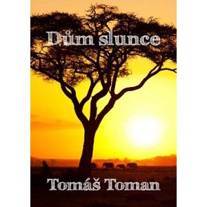 Tomáš Toman - Dům slunce
