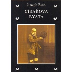 Joseph Roth - Císařova bysta