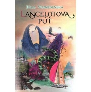 Júlia Voznesenská - Lancelotova púť