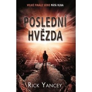 Rick Yancey - Poslední hvězda