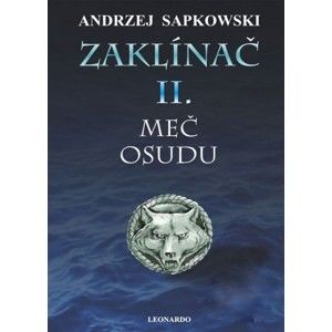Andrzej Sapkowski - Zaklínač II. - Meč Osudu (Pevná vazba)