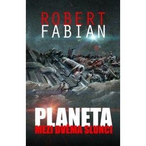 Fabian Robert - Planeta mezi dvěma slunci - reedice s bonusem