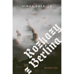 Simon Tolkien - Rozkazy z Berlína