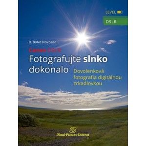 B. BoNo Novosad - Canon DSLR: Fotografujte slnko dokonalo