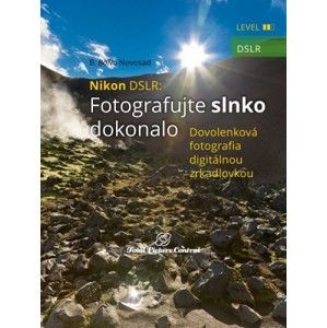B. BoNo Novosad - Nikon DSLR: Fotografujte slnko dokonalo