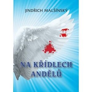 Jindřich Malšínský - Na křídlech andělů