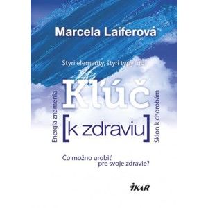 Marcela Laiferová - Kľúč k zdraviu