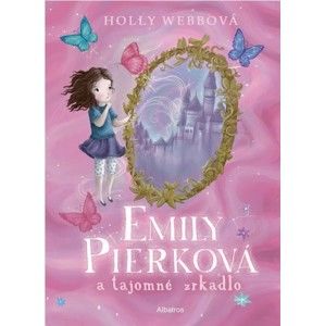 Holly Webb - Emily Pierková a tajomné zrkadlo