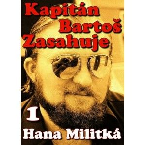 Hana Militká - Kapitán Bartoš Zasahuje 1