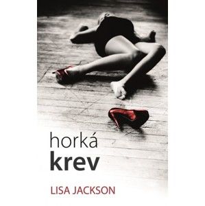 Lisa Jackson - Horká krev