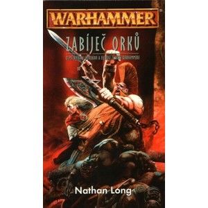 Nathan Long - Warhammer: Zabíječ orků - Gotrek a Felix 08