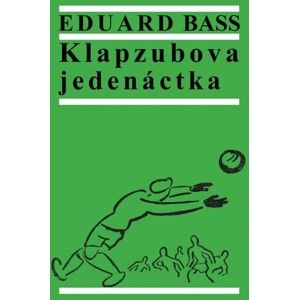 Eduard Bass - Klapzubova jedenáctka