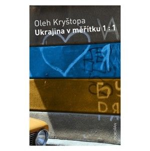 Oleh Kryštopa - Ukrajina v měřítku 1:1