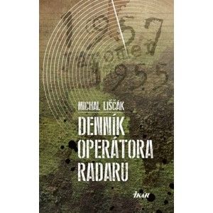 Michal Liščák - Denník operátora radaru