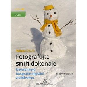 B. BoNo Novosad - Nikon DSLR: Fotografujte sníh dokonale