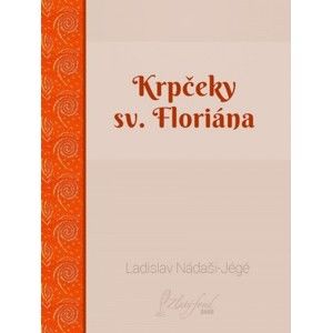 Ladislav Nádaši-Jégé - Krpčeky sv. Floriána
