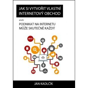 Jan Kadlčík - Jak si vytvořit vlastní internetový obchod