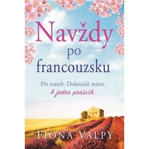 Fiona Valpy - Navždy po francouzsku
