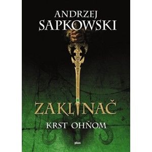 Andrzej Sapkowski - Zaklínač V Krst ohňom