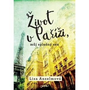 Lisa Anselmo - Život v Paříži, můj splněný sen
