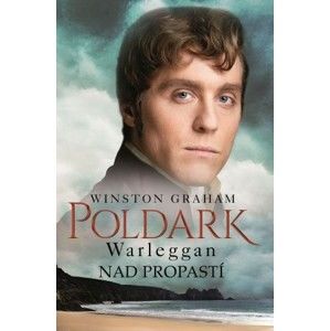 Winston Graham - Poldark - Warleggan: Nad propastí
