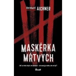 Bernhard Aichner - Maskérka mŕtvych