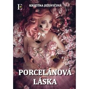 Kristína Ježovičová - Porcelánová láska