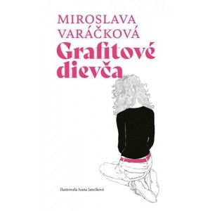 Miroslava Varáčková - Grafitové dievča
