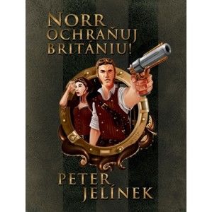 Peter Jelínek - Norr, ochraňuj Britániu!