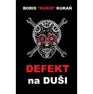 Boris Kukis Kukaň - Defekt na duši