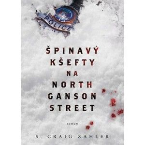 S. Craig Zahler - Špinavý kšefty na North Ganson Street