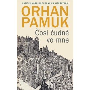 Orhan Pamuk - Čosi čudné vo mne