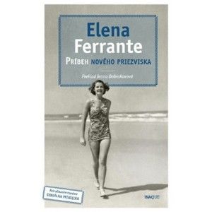 Elena Ferrante - Príbeh nového priezviska