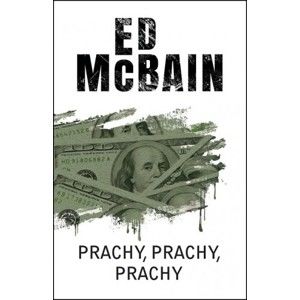 Ed McBain - Prachy, prachy, prachy