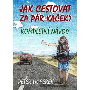 Peter Hoferek - Jak cestovat za pár kaček